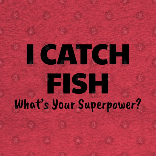 Fishing Superpower by The Design Hunt